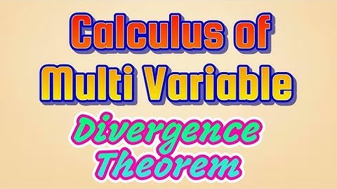 The Divergence Theorem - Calicut University Sixth Sem BSc Mathematics: Calculus of Multi Variable