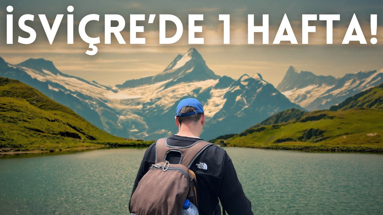 İsviçre Alplerini Keşfediyoruz!