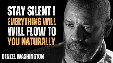 Stay Silent! Everything Will Flow to You Naturally | Best Speech By Denzel Washington
