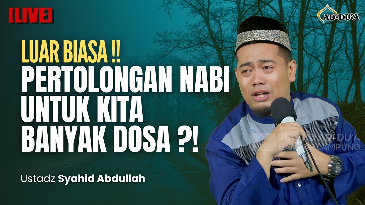 LUAR BIASA‼️PERTOLONGAN NABI UNTUK KITA PENDOSA⁉️ - Ustadz Syahid Abdullah #masjidaddua