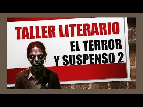 TALLER LITERARIO N° 38   Terror y suspenso 2