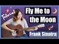 Fly Me to the Moon Guitar Lesson Tutorial - Frank Sinatra [Chords|Strumming|Full Cover] (No Capo!)