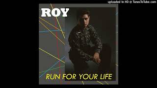 Roy - Run For Your Life (Original Vocal Mix)