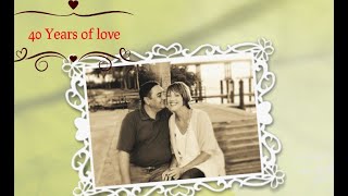 40 year wedding anniversary slide show