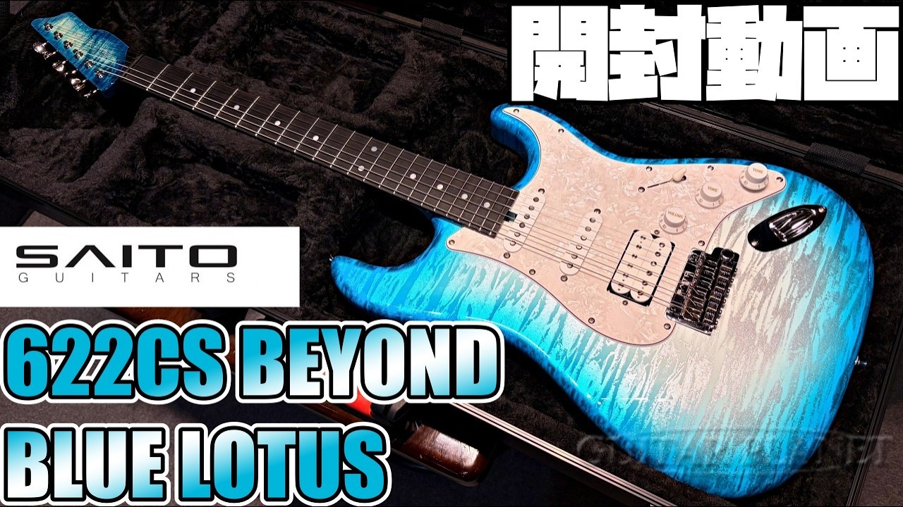 Unboxing! SAITO GUITARS 622CS BEYOND Blue Lotus - The most popular