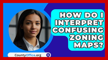 How Do I Interpret Confusing Zoning Maps? - CountyOffice.org