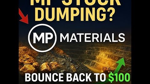 MP Materials ($MP): Why the Rare Earth Giant Is Dumping –  $100 by November End ?