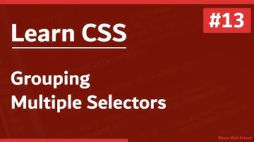Learn CSS In Arabic 2021 - #13 - Grouping Multiple Selectors