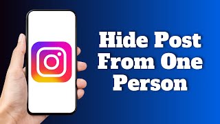 How To Hide Instagram Post From One Person