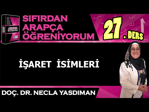 Sıfırdan Arapça Öğreniyorum 27.DERS (İŞARET İSİMLERİ) - Necla Yasdıman