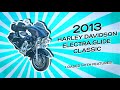 2013 harley davidson electra glide classic