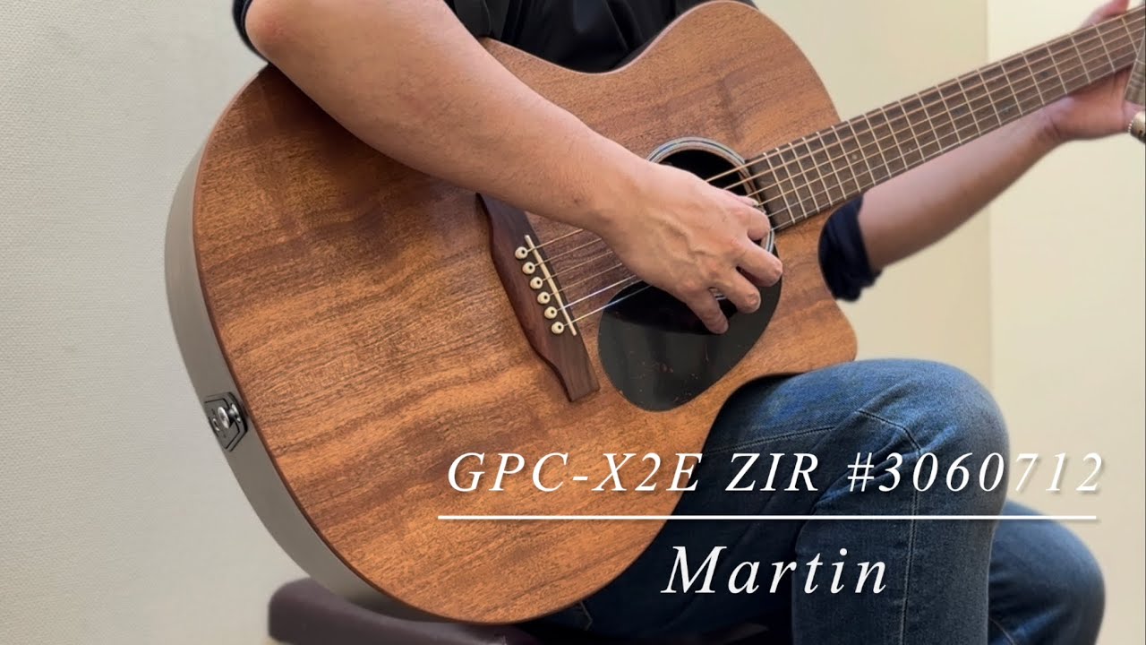 Martin GPC-X2E ZIR S/N:3060712 【試奏動画】 - YouTube