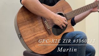 Martin GPC-X2E ZIR S/N:3060712 【試奏動画】 - YouTube