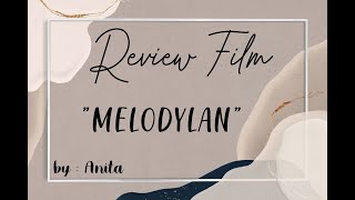 Review Film 'Melodylan' | Pekan 2 | Anita