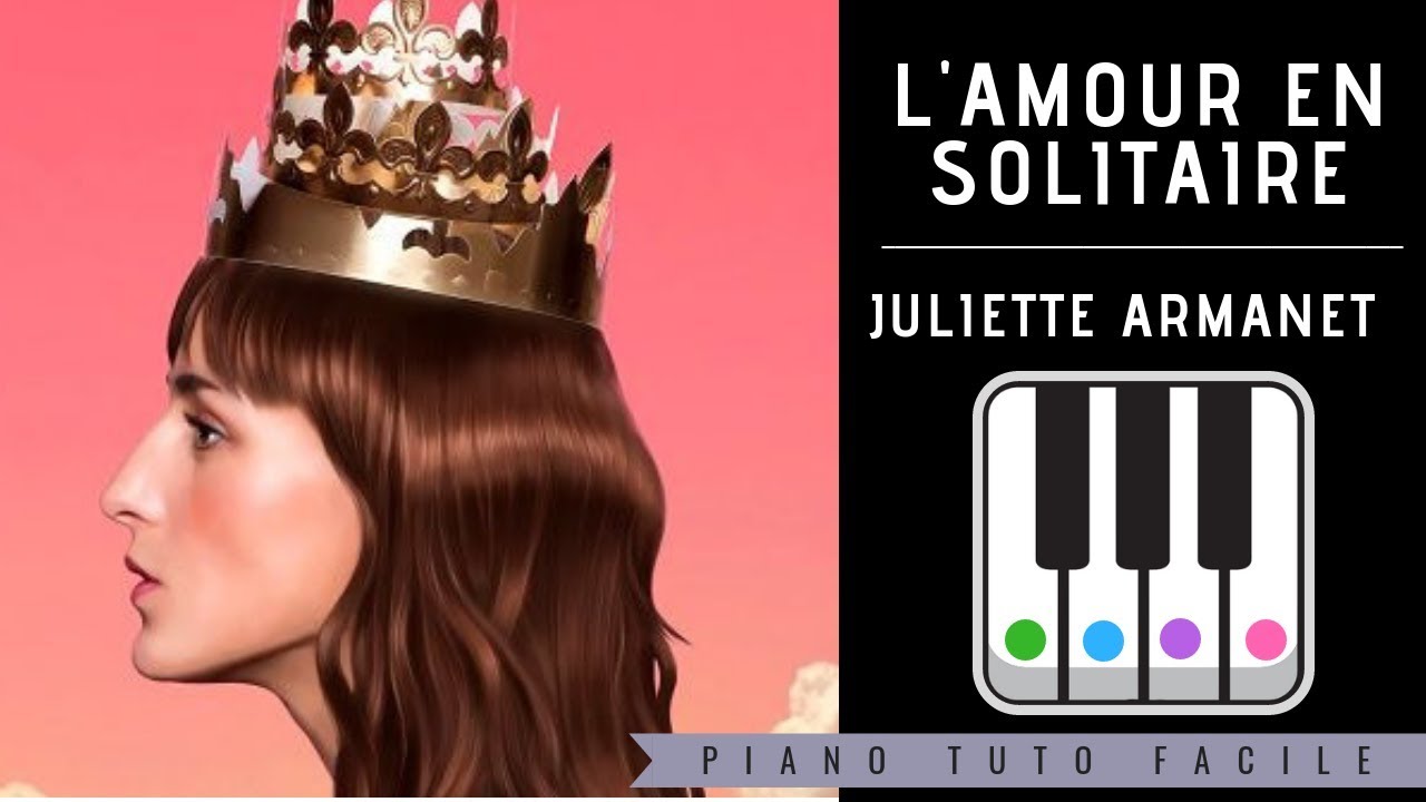 APPRENDRE L'AMOUR EN SOLITAIRE - Juliette Armanet - PIANO TUTO FACILE