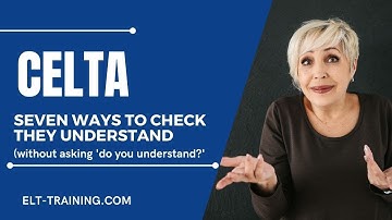 CELTA - Seven ways to check meaning (without asking 