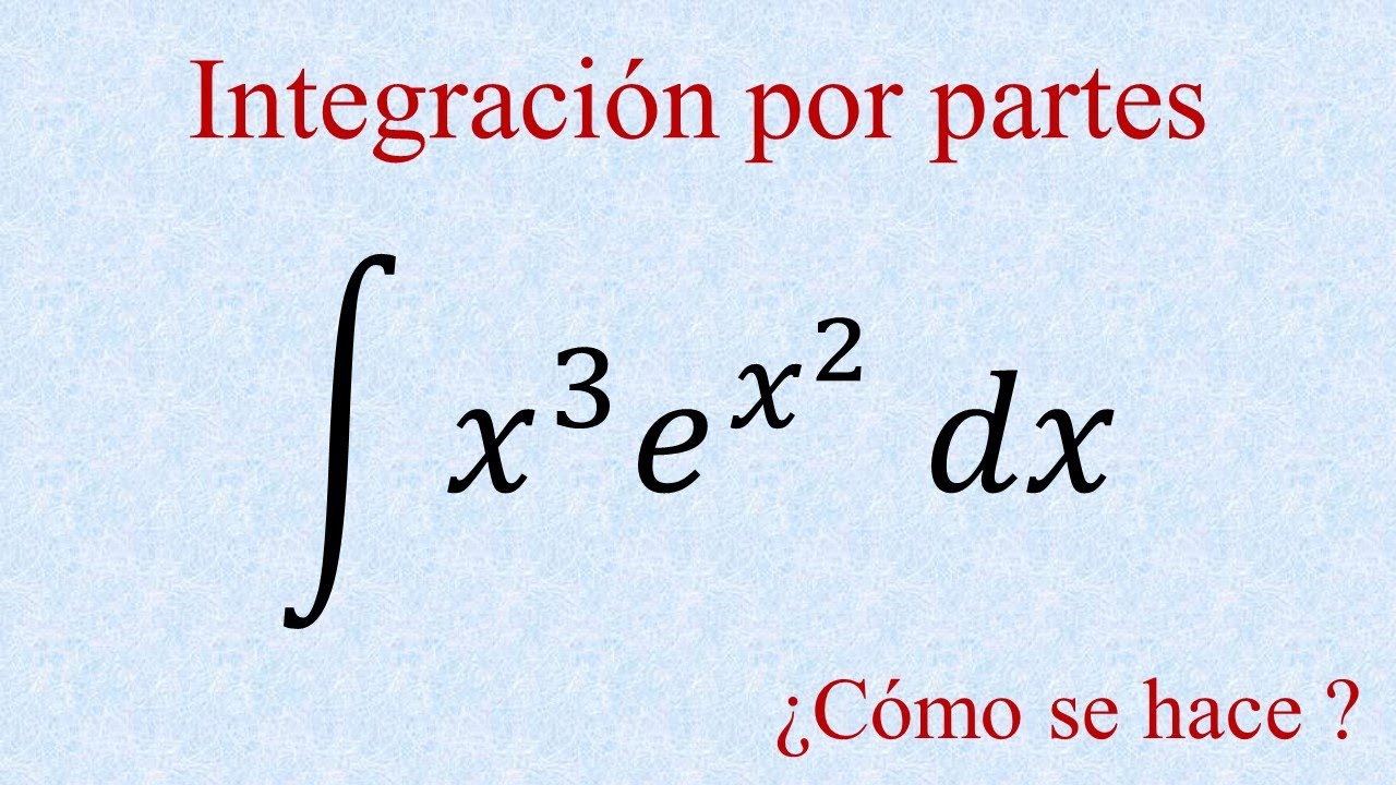 Integral X 3 E x 2 Dx Integral Integracion De Exponencial Por integral-x-3-e-x-2-dx-integral-integracion-de-exponencial-por