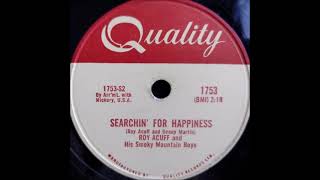 Roy Acuff - Searchin' For Happiness