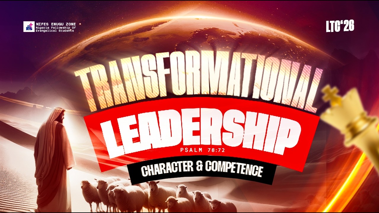 LTC 026 ENUGU ZONE // TRANSFORMATIONAL LEADERSHIP; CHARACTER AND ...