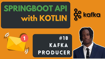 #18 Kafka Setup & Kafka Producer - Kotlin Springboot API Tutorial