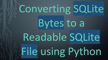 Converting SQLite Bytes to a Readable SQLite File using Python