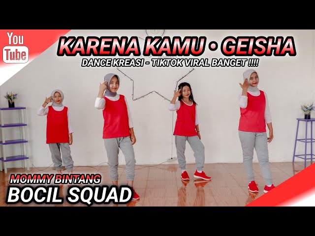 KARENA KAMU - Geisha | DANCE KREASI | LAGU TIKTOK VIRAL BANGET !!!! | BOCIL SQUAD | MOMMY BINTANG class=