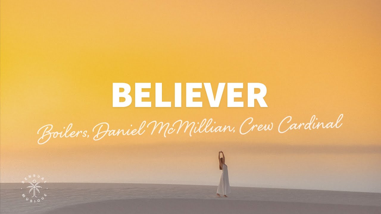 Watch BOILERS, Daniel McMillian, Crew Cardinal - Believer (Lyrics) on YouTube Watch BOILERS, Daniel McMillian, Crew Cardinal - Believer (Lyrics) on YouTube