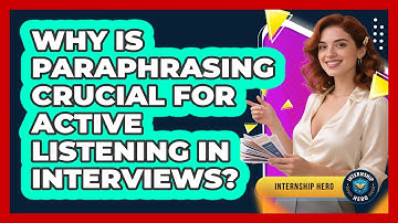 Why Is Paraphrasing Crucial For Active Listening In Interviews? - Internship Hero