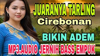 Juaranya Tarling Cirebonan  Mp3  Jernih Bass Empuk  Hits 2026