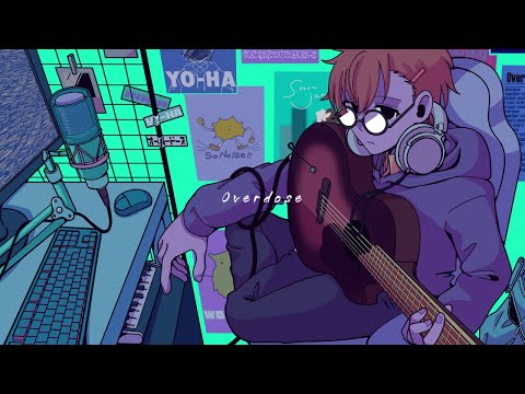 Overdose - Covered by 親里葉波
