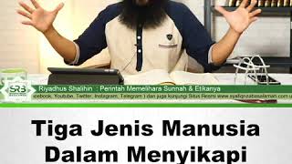 Tiga Jenis Manusia Dalam Menyikapi Petunjuk Allah - Ustadz Dr. Syafiq Riza Basalamah, M.A.