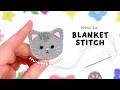 Learn blanket stitch ✿ everything you need to know for felt crafts