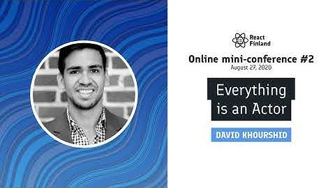 David Khourshid - Everything is an Actor