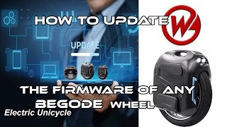 HOW to update the FIRMWARE of your BEGODE Electric Unicycle - Monster EXN Nikola T4 Mten4 Master