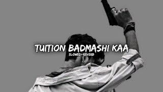 Tuition Badmashi Kaa (Slowed Reverb) | Masoom Sharma