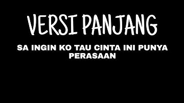 sa ingin ko tau cinta ini punya perasaan versi panjang || MENTAHAN LIRIK