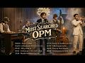 Top OPM Songs Everyone Searched For - Saan, YK, Pasilyo, Ere, Pano &amp; More - OPM Soul Jazz Cover