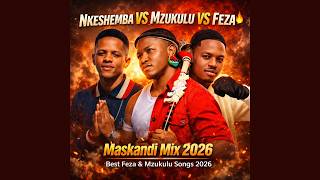 Nkeshemba VS Mzukulu VS Feza🔥 Maskandi Mix 2026 | Best Feza & Mzukulu Songs 2026