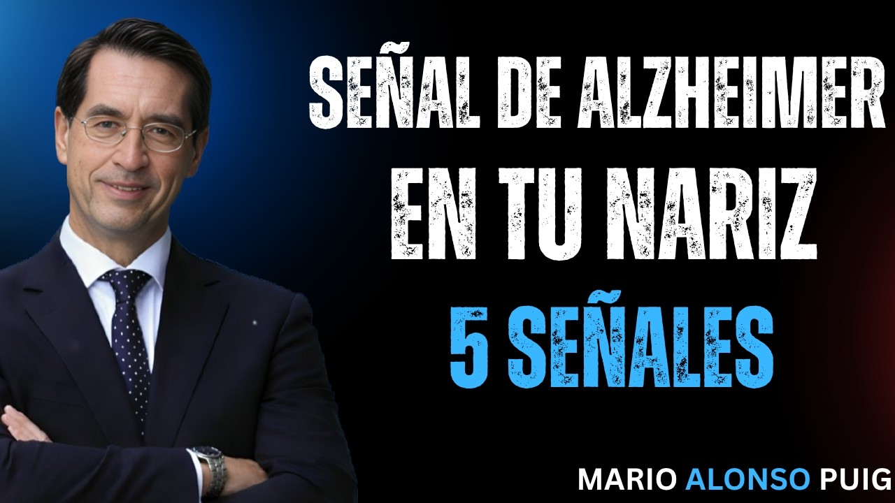 DOCTOR ADVIERTE: TU NARIZ PUEDE ALERTARTE ANTES DEL ALZHEIMER| 5 SEÑALES TEMPRANAS–MARIO ALONSO PUIG