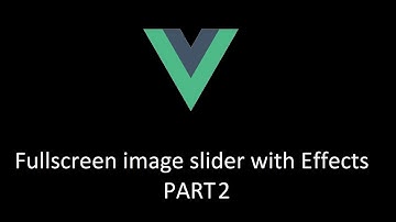 Vuejs   Fullscreen image slider with animation   Part2