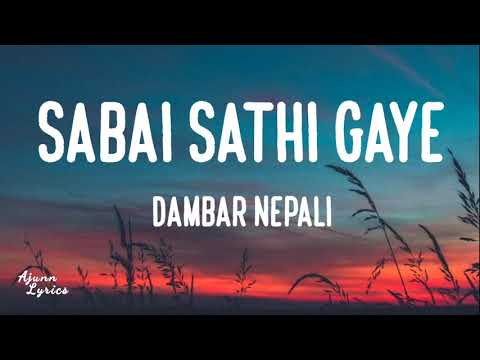 Dambar Nepali Sabai Sathi Gaye Lyrics