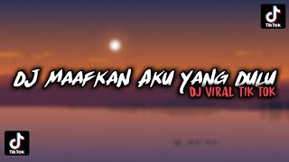 DJ MAAFKAN AKU YANG DULU SLOWED