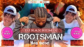 Rootsman Mon Bébé (Dj Rax Remix) 2025) Resimi