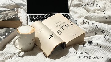 study with me; bachelor dissertation diaries | London, coffee & a thesis on A Little Life