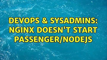DevOps & SysAdmins: Nginx doesn