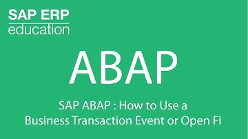 SAP ABAP : How to Use a  Business Transaction Event or Open Fi
