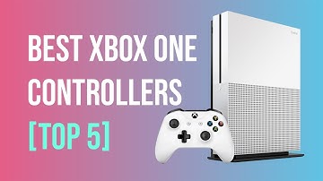 Best Xbox One Controllers 2022