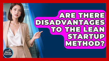 Are There Disadvantages to the Lean Startup Method? | The Startup Growth Hub News