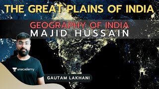 The Great Plains of India | Geography of India | Majid Hussain | GAUTAM LAKHANI