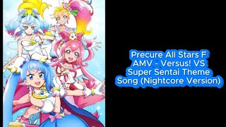 Precure All Stars F AMV - Versus! VS Super Sentai Theme Song (Nightcore Version)